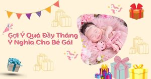 Quà đầy tháng cho bé gái ý nghĩa