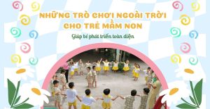 trò chơi ngoài trời cho trẻ mầm non