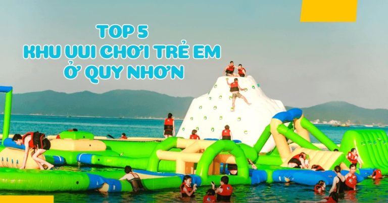 khu vui chơi trẻ em ở quy nhơn