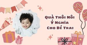 Gợi ý quà thôi nôi cho bé trai