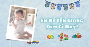 Bé tên giang đệm gì hay