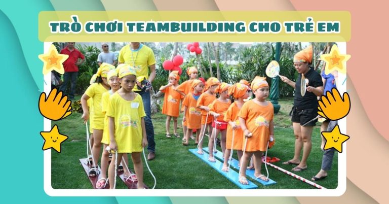 tro choi teambuilding cho tre em